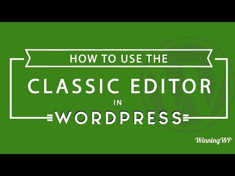 How To Use The Classic Editor Inside The New WordPress Editor
