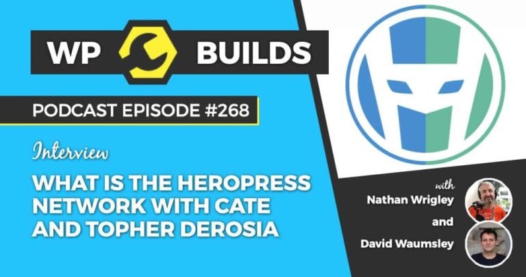 268 – What is the HeroPress Network with Cate and Topher DeRosia – WP Builds